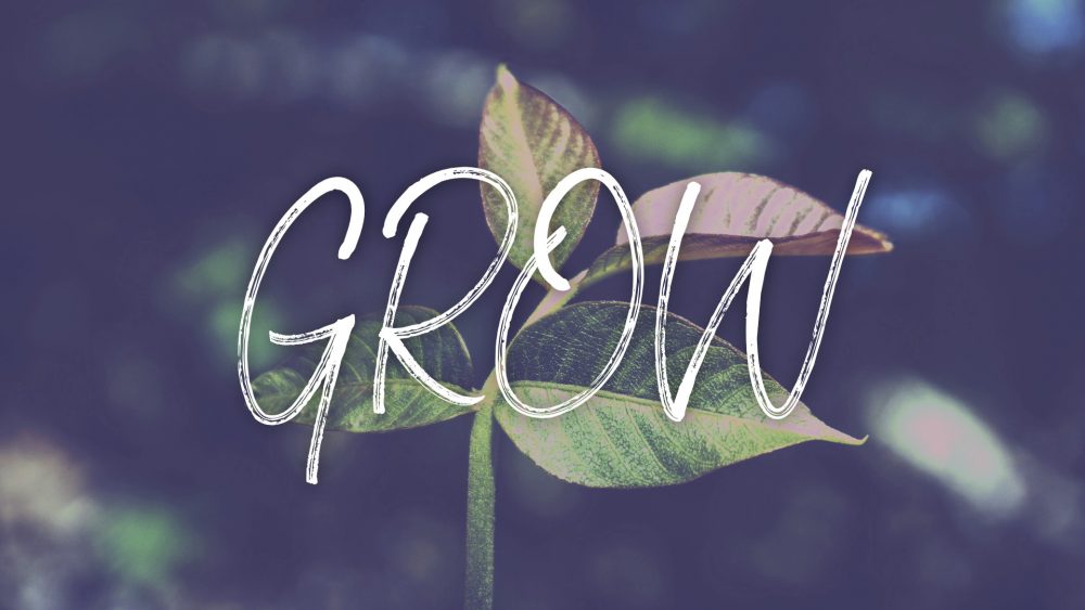 Grow