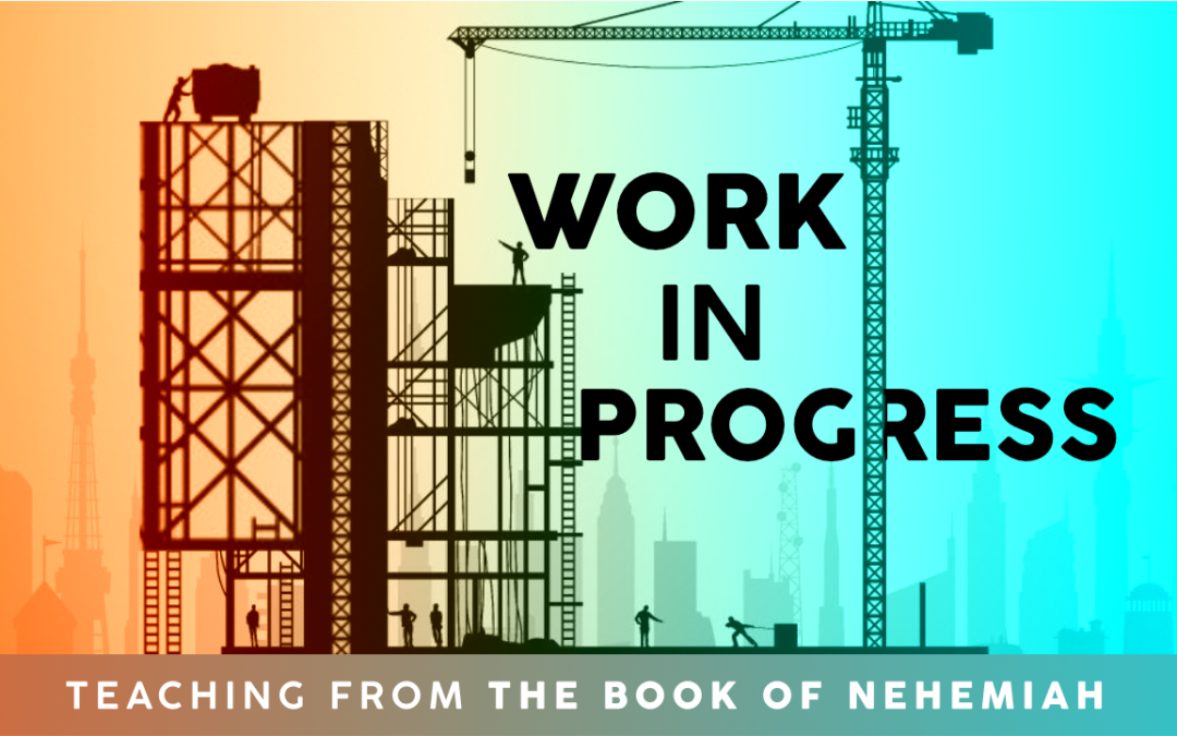 Nehemiah: Work in Progress