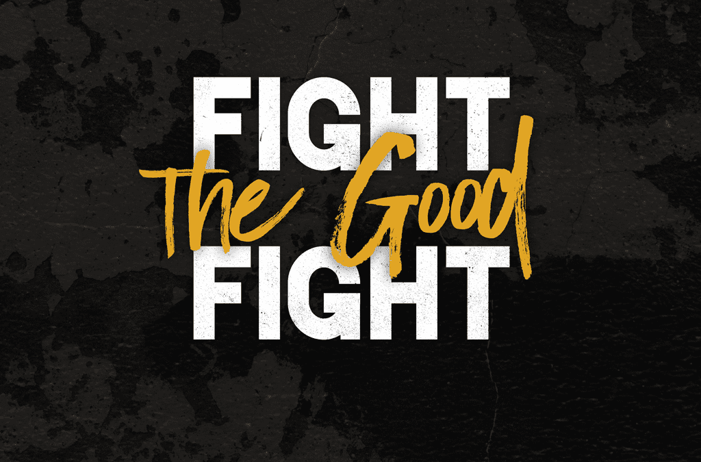 1 Timothy – Keep Fighting for The Truth